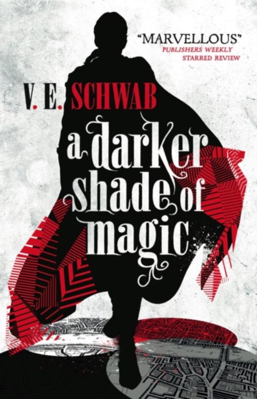 a darker shade of magic - V.E. Schwab